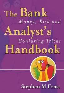 The Bank Analyst’s Handbook: Money, Risk and Conjuring Tricks